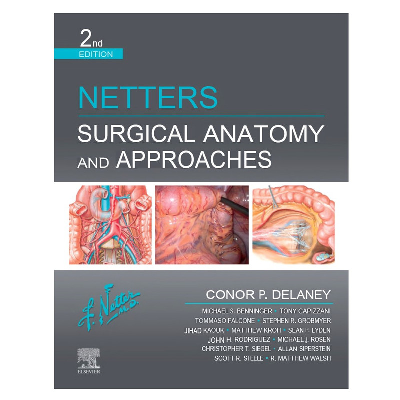 کتاب  NETTER’S  SURGICAL  ANATOMY  AND  APPROACHES  2nd EDITION اثر جمعی از نویسندگان  انتشارات نپتون