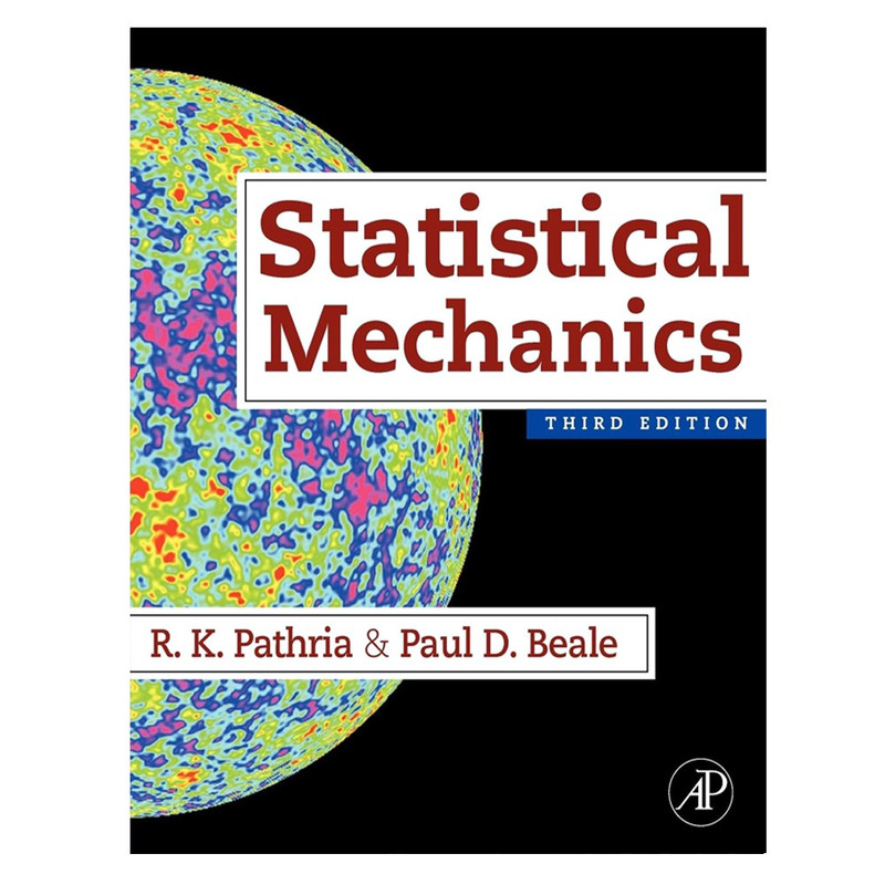 کتاب Statistical  Mechanics  Third  Edition اثر R.  K.  Pathria انتشارات رایان کاویان