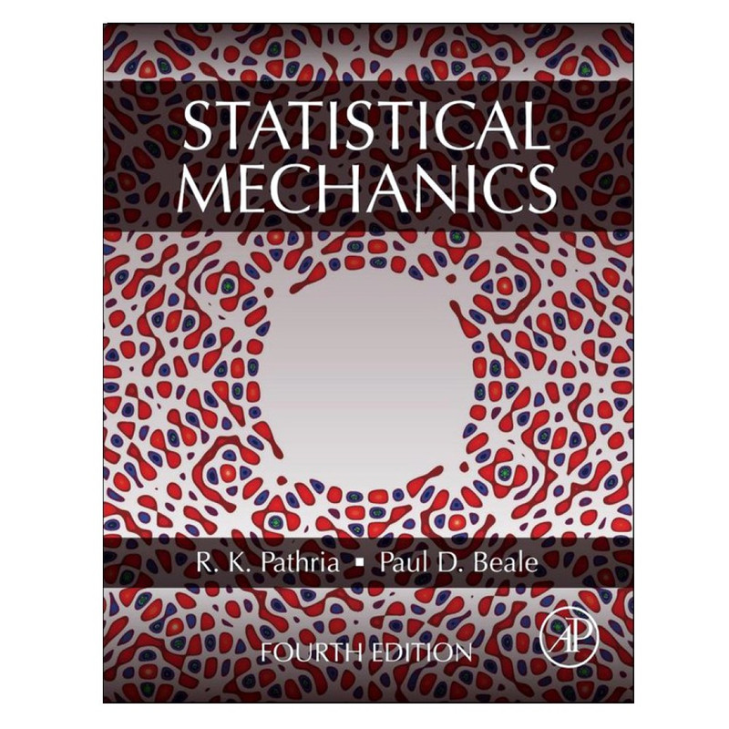 کتاب Statistical  Mechanics  Fourth  Edition اثر R. K.  Pathria انتشارات رایان کاویان