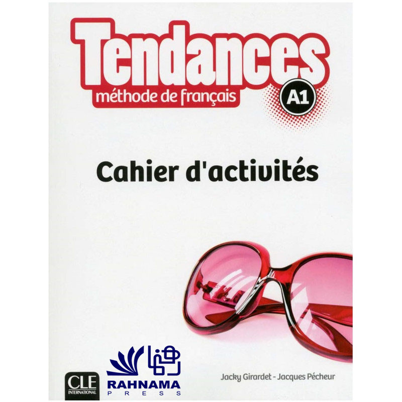 کتاب tendances a1 methode de francais اثر جمعی از نویسندگان انتشارات رهنما