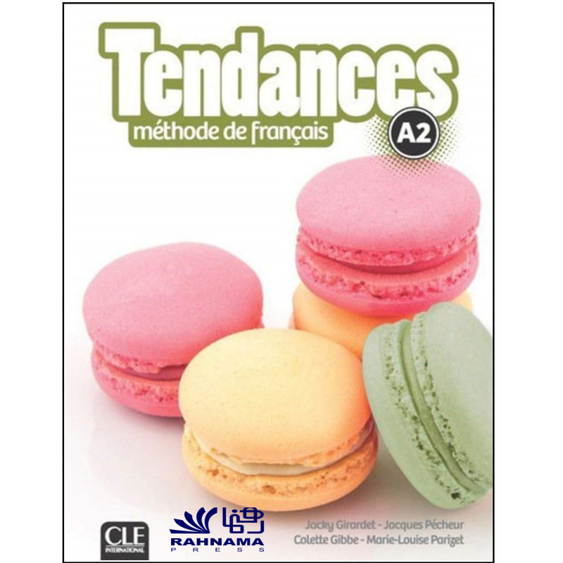 کتاب tendances a2 methode de francais اثر جمعی از نویسندگان انتشارات رهنما