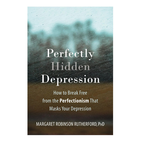 کتاب Perfectly Hidden Depression اثر Margaret Robinson Rutherford انتشارات آینده کتاب
