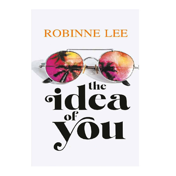کتاب The Idea of You اثر Robinne Lee انتشارات آینده کتاب