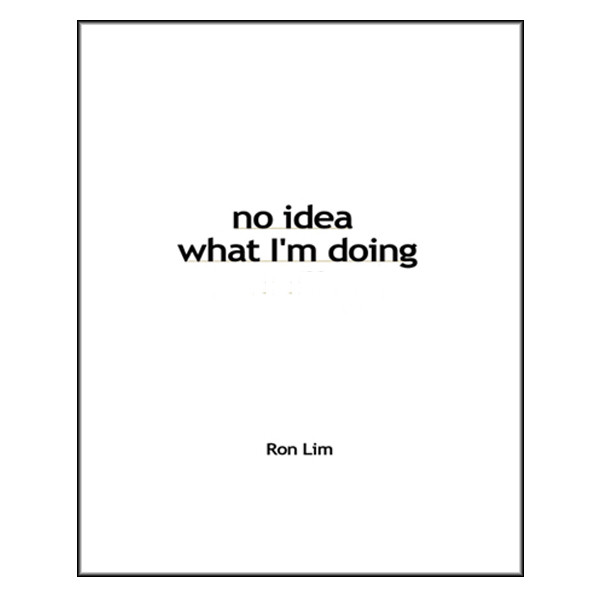 کتاب no idea what I'm doing اثر Ron Lim انتشارات آینده کتاب