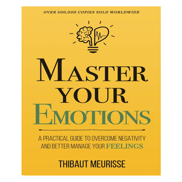 کتاب Master Your Emotions اثر  Thibaut Meurisse انتشارات آینده کتاب