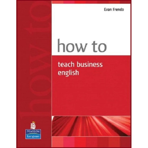 کتاب How to Teach Business English اثر Evan Frendo نشر  Pearson Longman