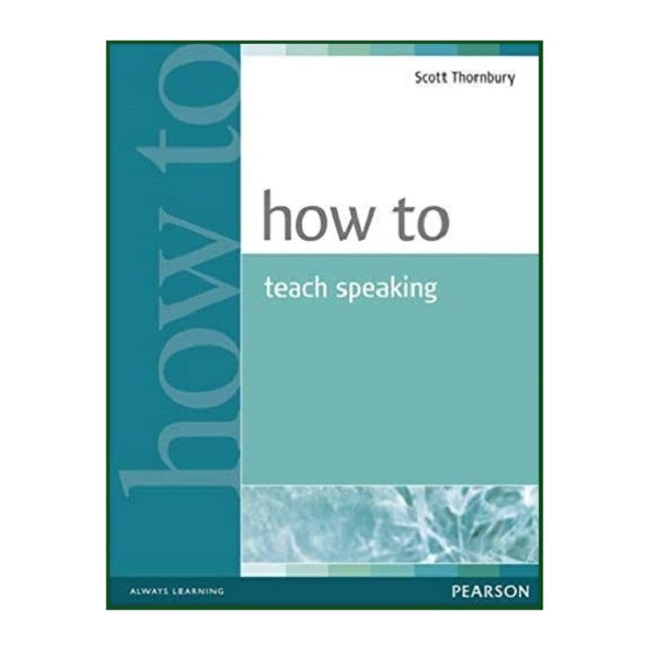 کتاب How to Teach Speaking اثر Jeremy Harmer نشر Pearson Longman