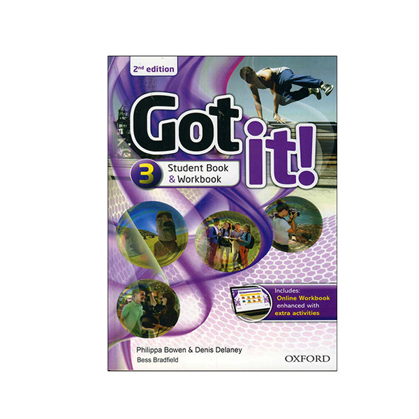 کتاب Got It Level 3 - 2nd Edition: Student Book & Workbook اثر Philippa Bowen و Denis Deleney انتشارات آکسفورد