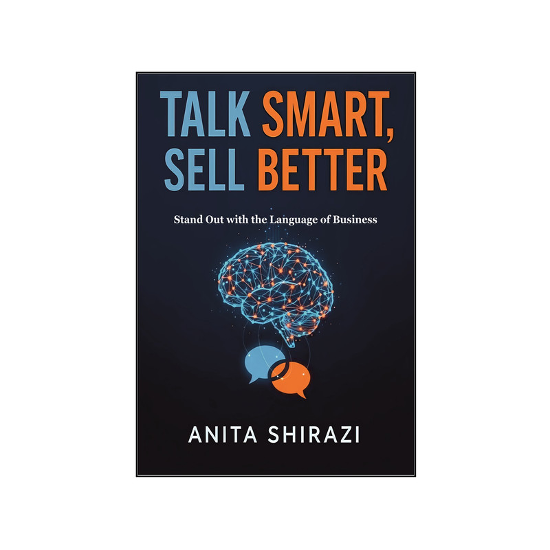 کتاب Talk Smart, Sell Better اثر ANITA SHIRAZI نشر کلید پژوه