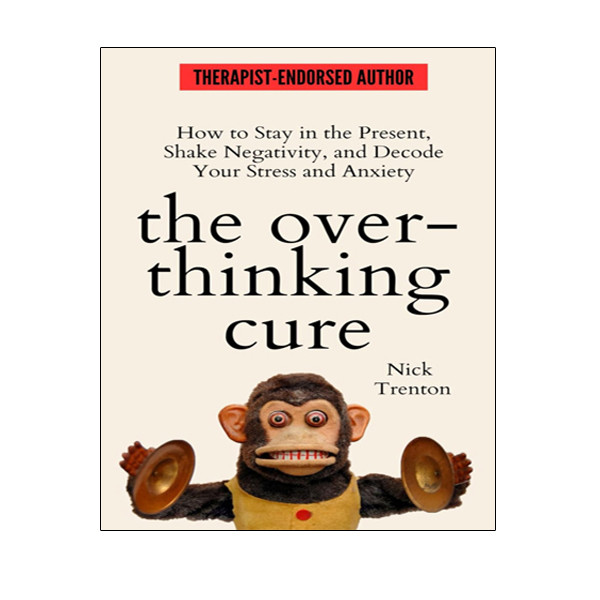 کتاب The Overthinking Cure اثر Nick Trenton انتشارات آینده کتاب