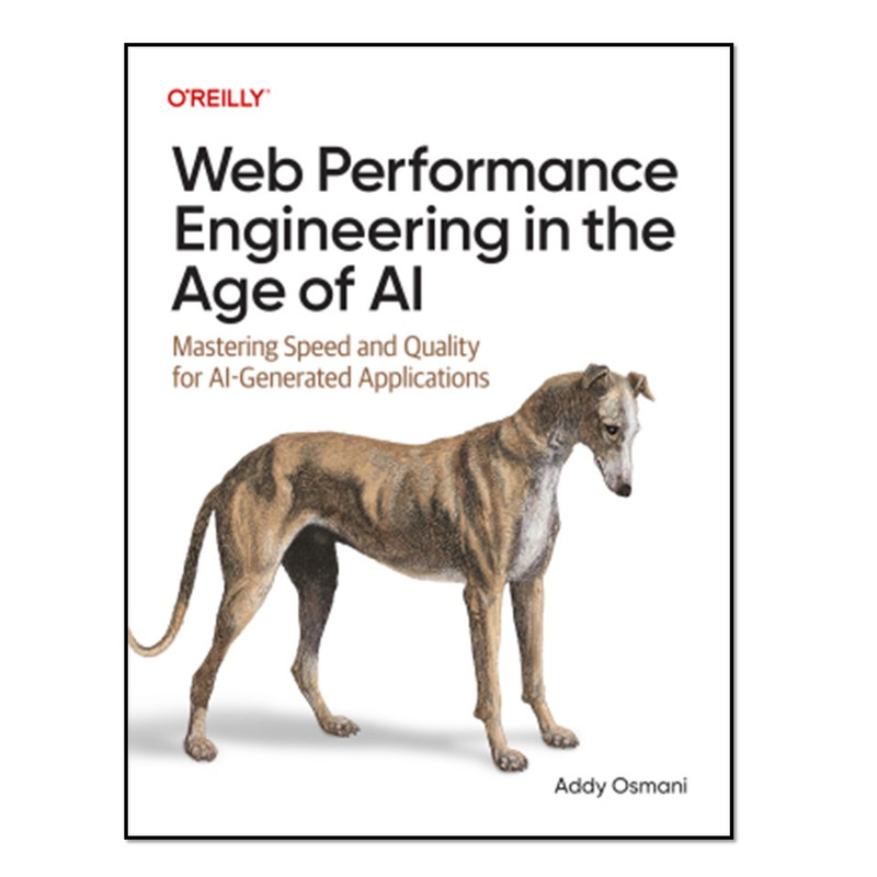 کتاب Web Performance Engineering in the Age of AI اثر Addy Osmani انتشارات آوای مؤلف
