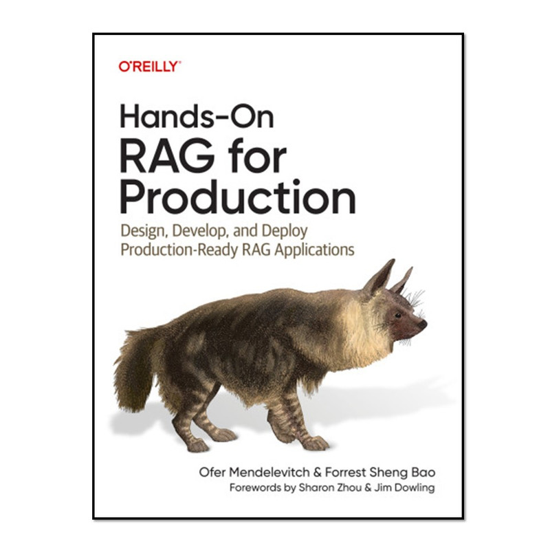 کتاب Hands-On RAG for Production اثر Ofer Mendelevitch and Forrest Sheng Bao انتشارات آوای مؤلف