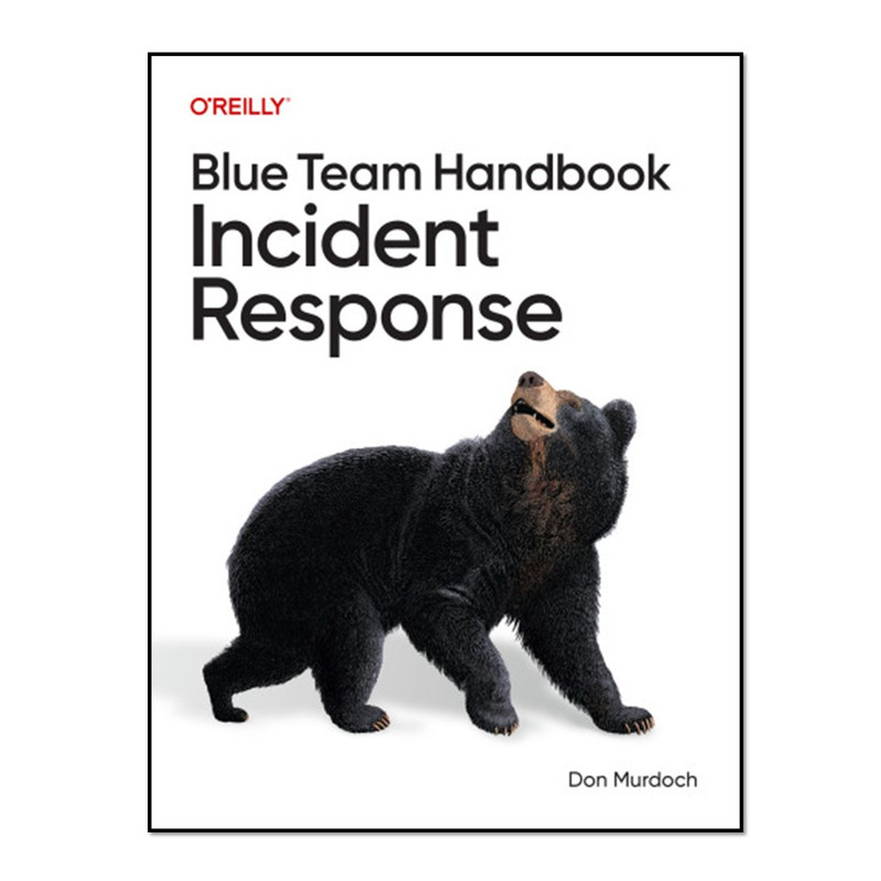 کتاب Blue Team Handbook: Incident Response اثر Don Murdoch انتشارات آوای مؤلف