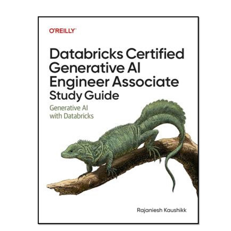 کتاب Databricks Certified Generative AI Engineer Associate Study Guide اثر Rajaniesh Kaushikk انتشارات آوای مؤلف