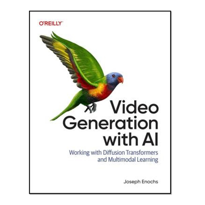 کتاب Video Generation with AI اثر Joseph Enochs انتشارات آوای مؤلف