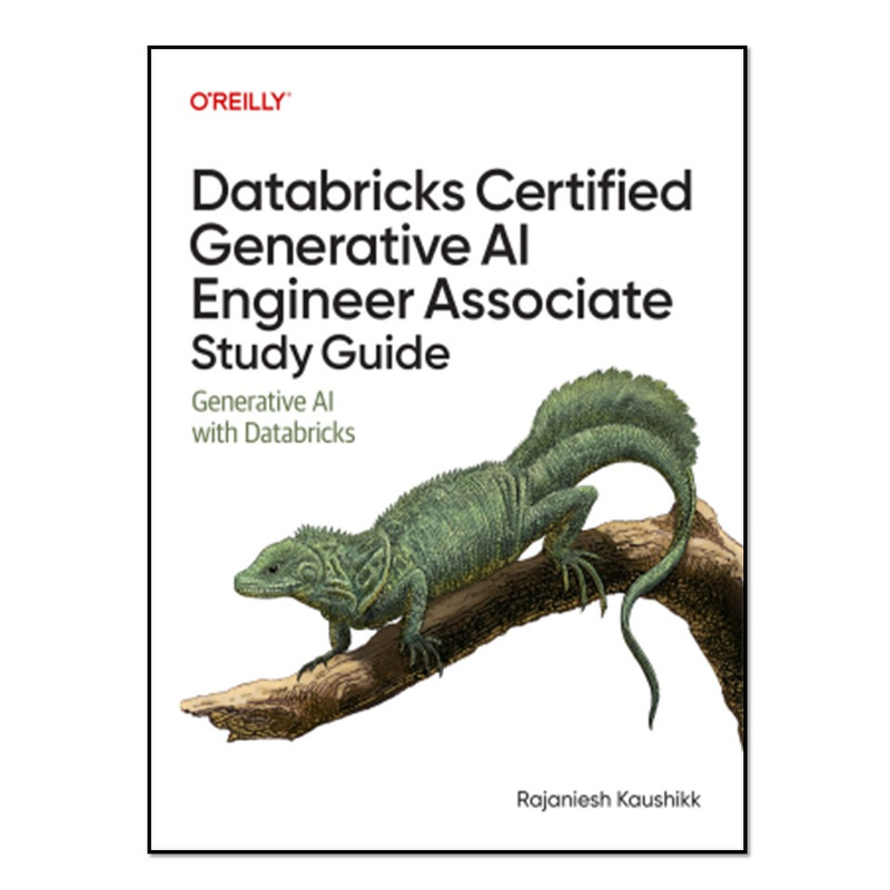 کتاب Databricks Certified Generative AI Engineer Associate Study Guide اثر Rajaniesh Kaushikk انتشارات آوای مؤلف