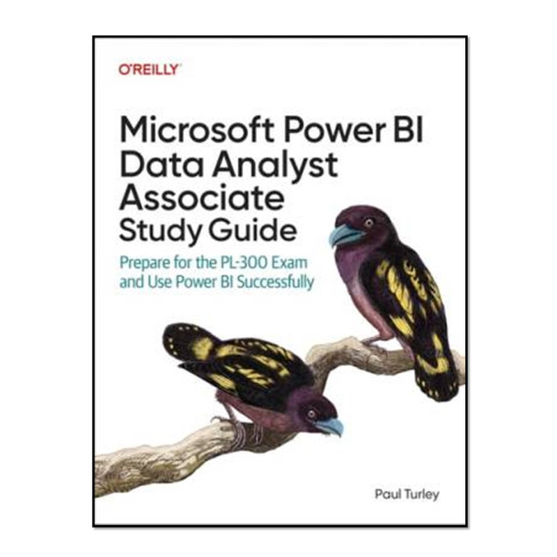 کتاب Microsoft Power BI Data Analyst Associate Study Guide اثر Paul Turley انتشارات آوای مؤلف