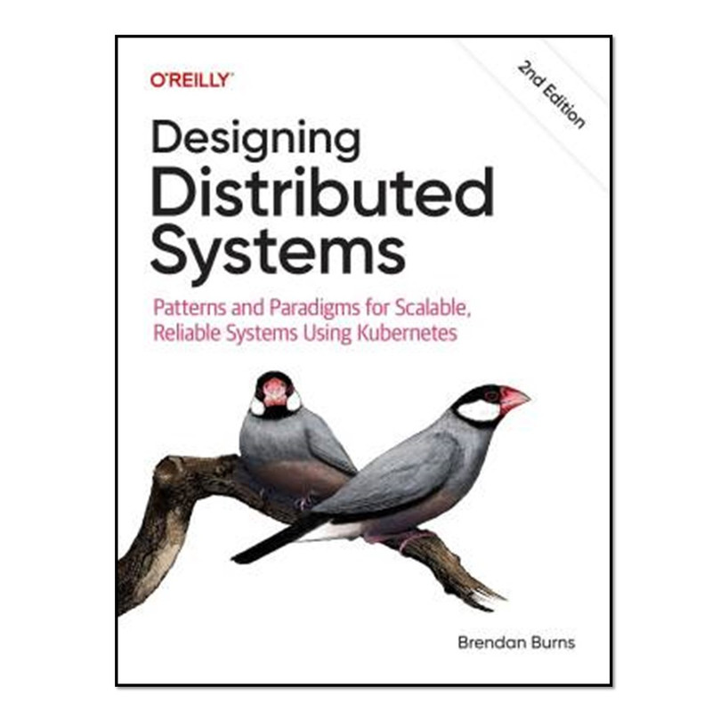 کتاب Designing Distributed Systems, 2nd Edition اثر Brendan Burns انتشارات آوای مؤلف