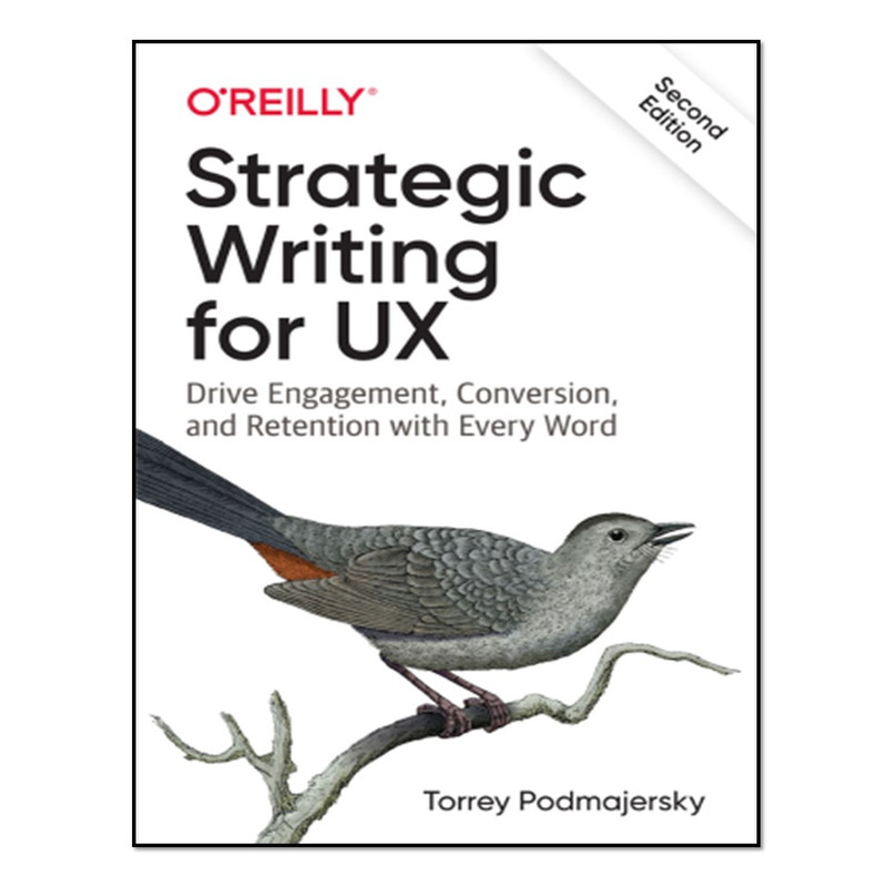 کتاب Strategic Writing for UX, 2nd Edition اثر Torrey Podmajersky انتشارات آوای مؤلف