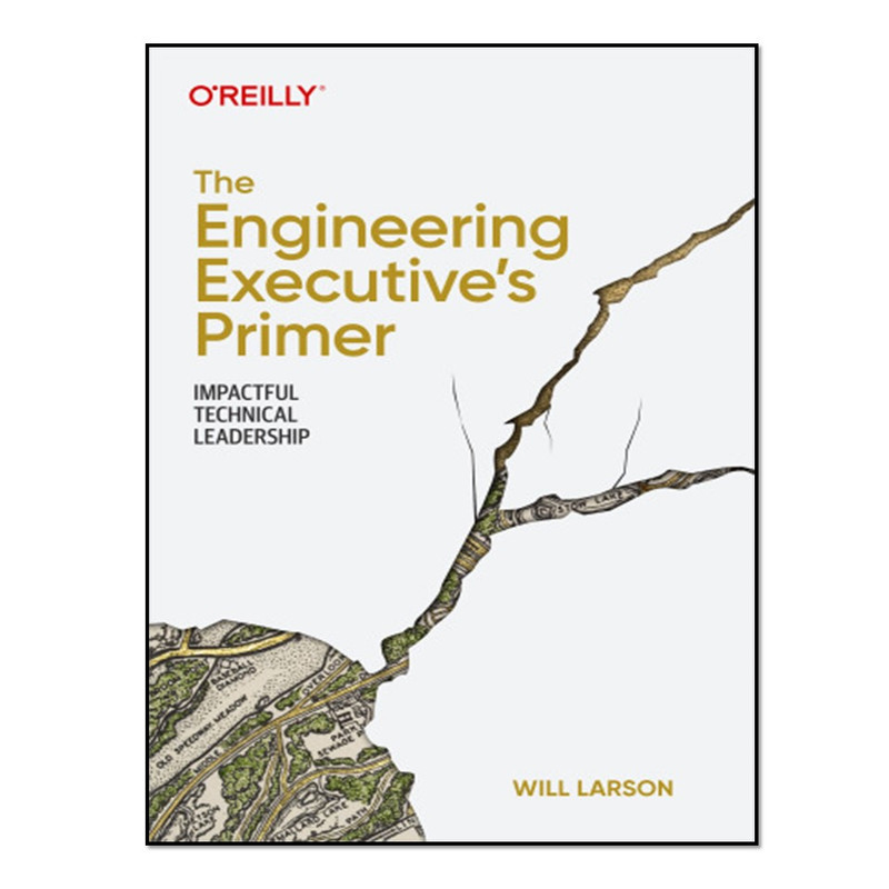 کتاب The Engineering Executive’s Primer اثر Will Larson انتشارات آوای مؤلف