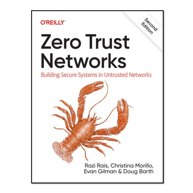 کتاب Zero Trust Networks: Building Secure Systems in Untrusted Networks اثر جمعی از نویسندگان انتشارات آوای مؤلف