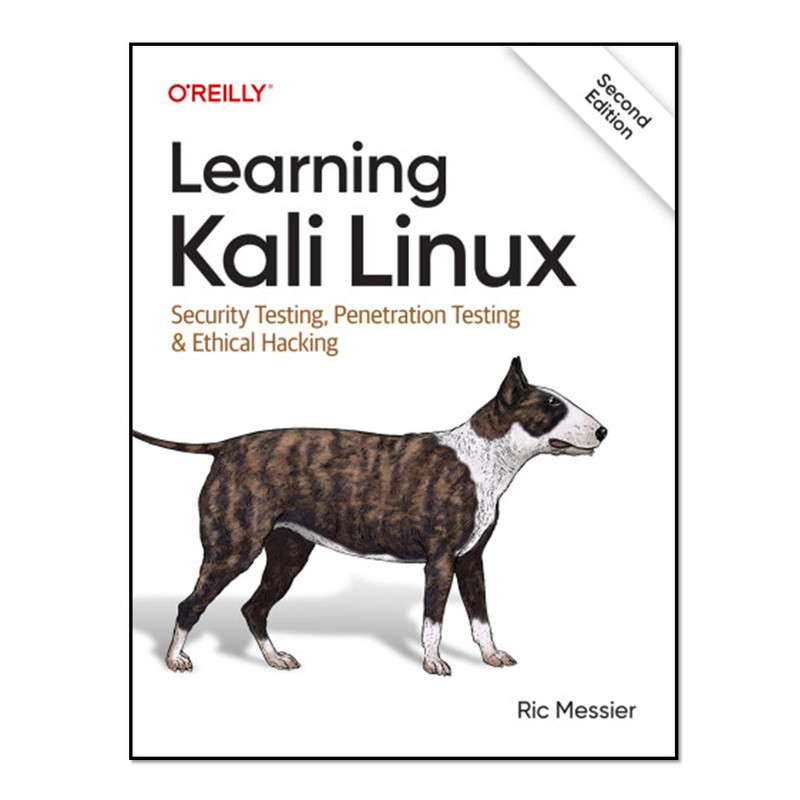 کتاب Learning Kali Linux: Security Testing, Penetration Testing & Ethical Hacking اثر Ric Messier انتشارات آوای مؤلف