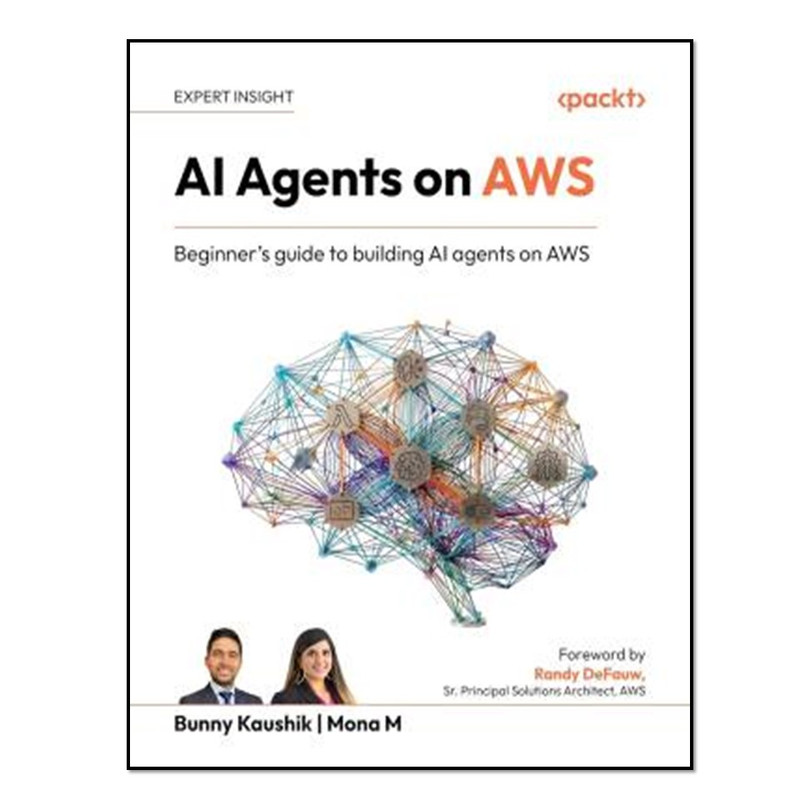 کتاب AI Agents on AWS اثر Bunny Kaushik انتشارات آوای مؤلف