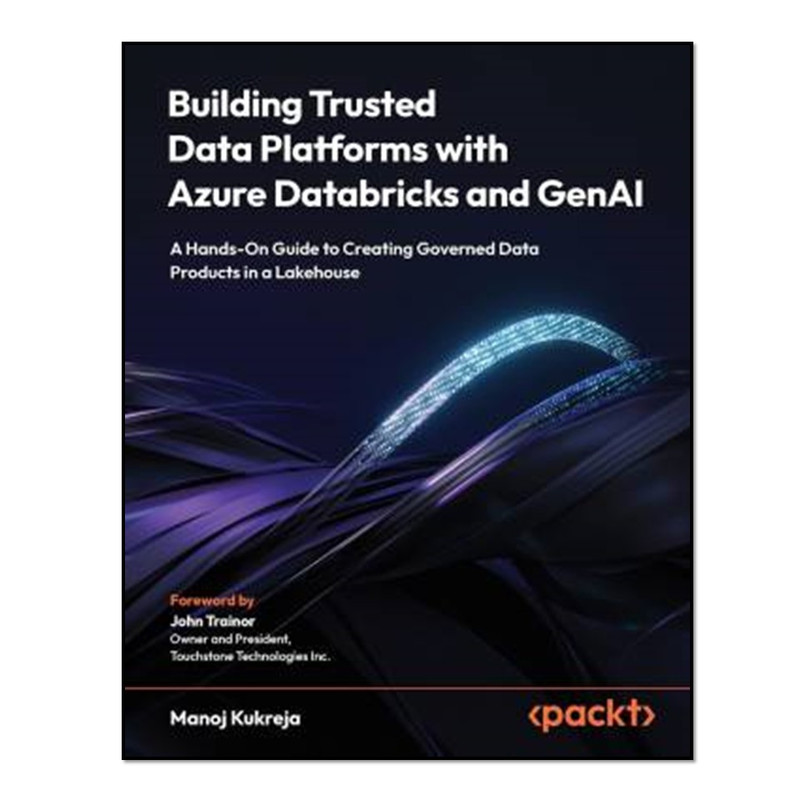 کتاب Building Trusted Data Platforms with Azure Databricks and GenA اثر Manoj Kukreja انتشارات آوای مؤلف