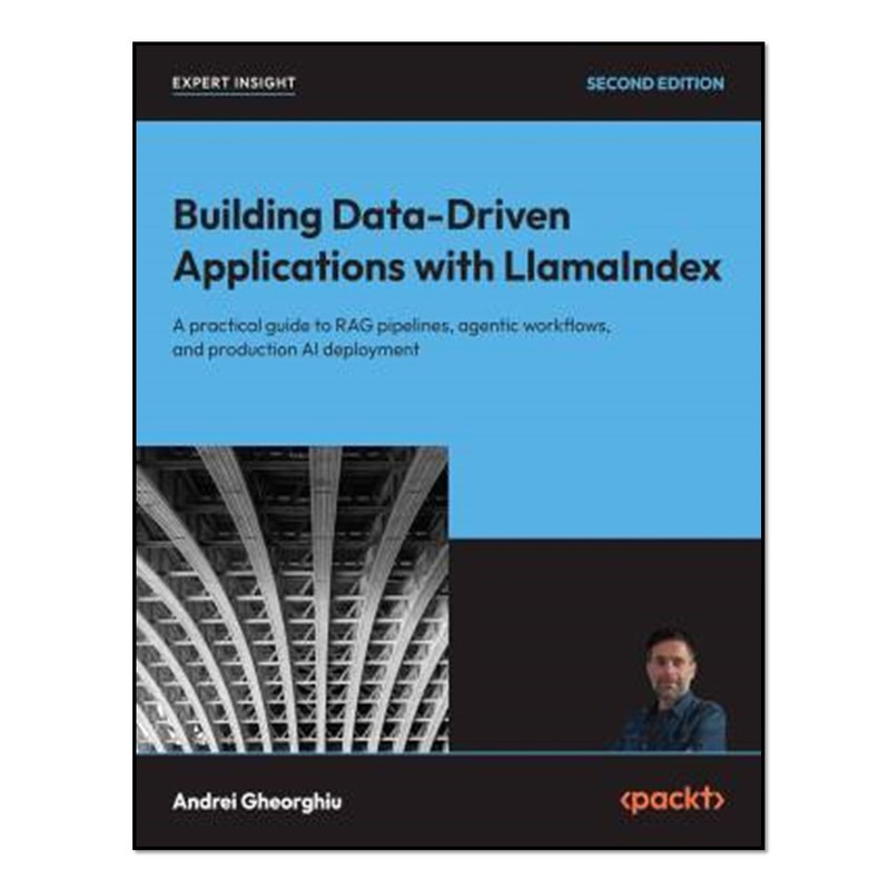 کتاب Building Data-Driven Applications with Llamalndex اثر Andrei Gheorghiu انتشارات آوای مؤلف