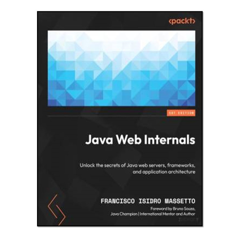 کتاب Java Web Internals اثر Francisco Isidro Massetto انتشارات آوای مؤلف