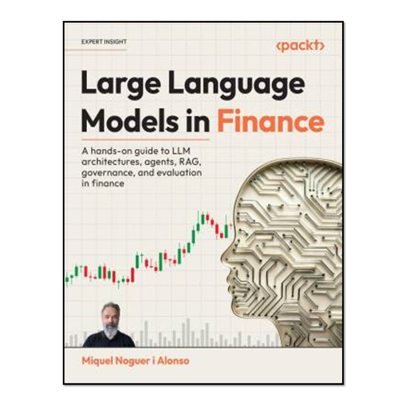 کتاب Large Language Models in Finance اثر Miquel Noguer i Alonso انتشارات آوای مؤلف