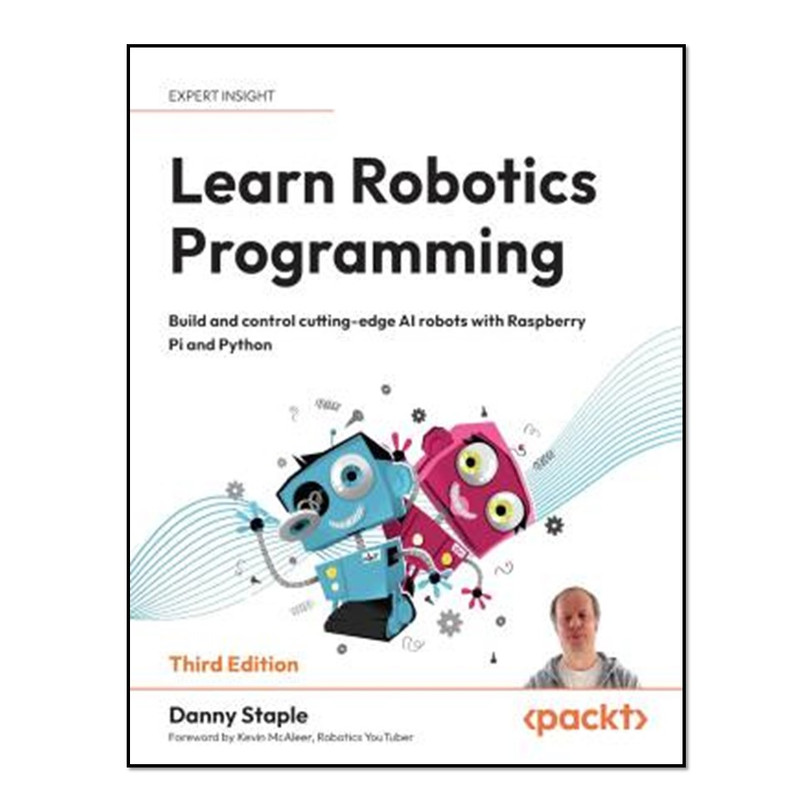 کتاب Learn Robotics Programming اثر Danny Staple انتشارات آوای مؤلف