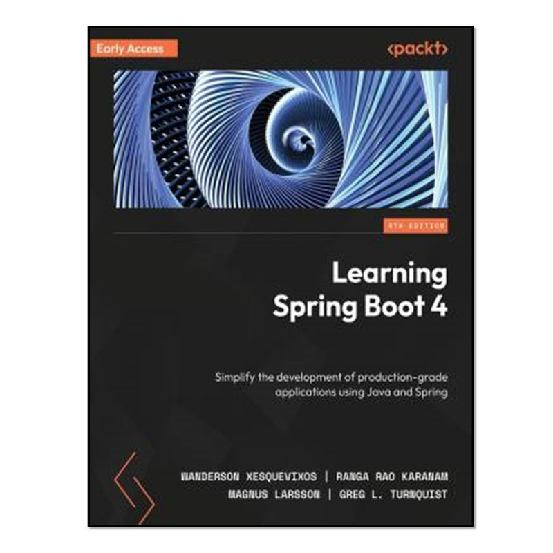 کتاب Learning Spring Boot 4 - 4 Edition - Simplify the development of production-grade applications using Java and Spring - Learning Spring Boot 4 اثر جمعی از نویسندگان انتشارات آوای مؤلف