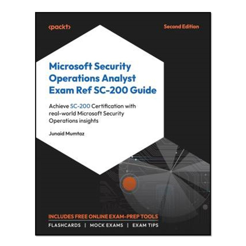 کتاب Microsoft Security Operations Analyst Exam Ref SC-200 Guide اثر Steve Miles and Junaid Mumtaz انتشارات آوای مؤلف