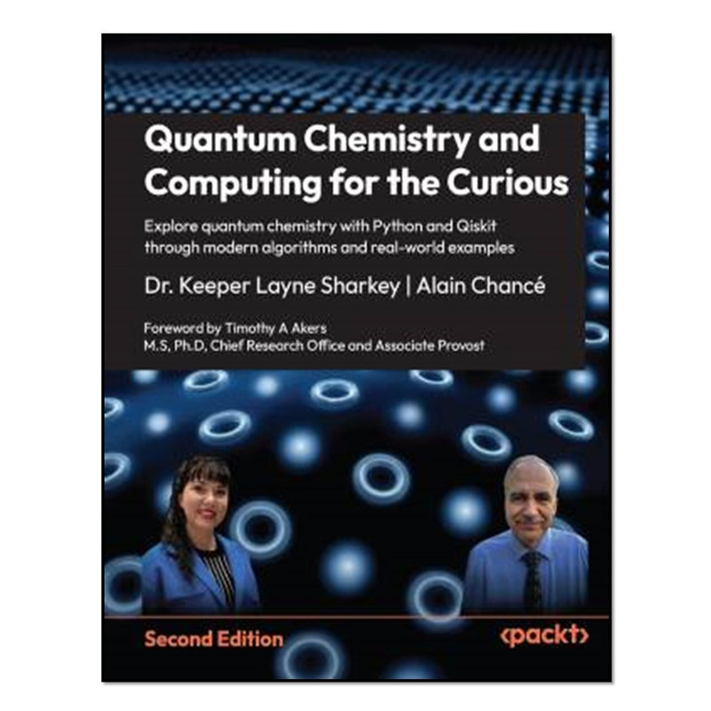 کتاب Quantum Chemistry and Computing for the Curious, Second EditionI اثر Dr. Keeper Layne Sharkey and Alain Chancé انتشارات آوای مؤلف