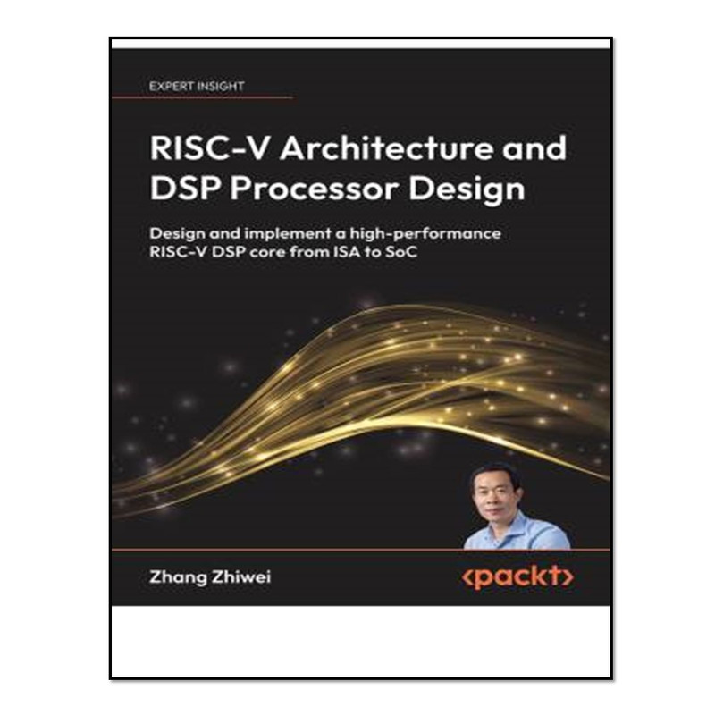 کتاب RISC-V Architecture and DSP Processor Design اثر Zhang Zhiwei انتشارات آوای مؤلف