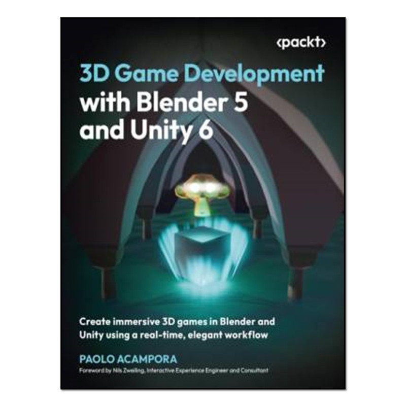 کتاب 3D Game Development with Blender 5 and Unity 6 اثر Paolo Acampora انتشارات آوای مؤلف