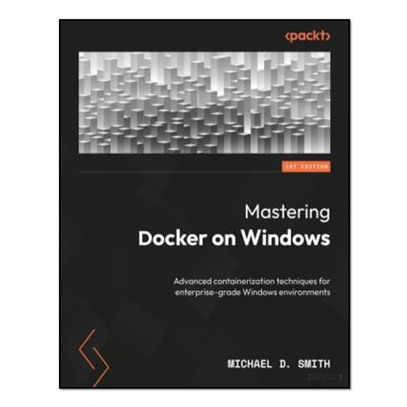 کتاب Mastering Docker on Windows اثر Michael D. Smith انتشارات آوای مؤلف