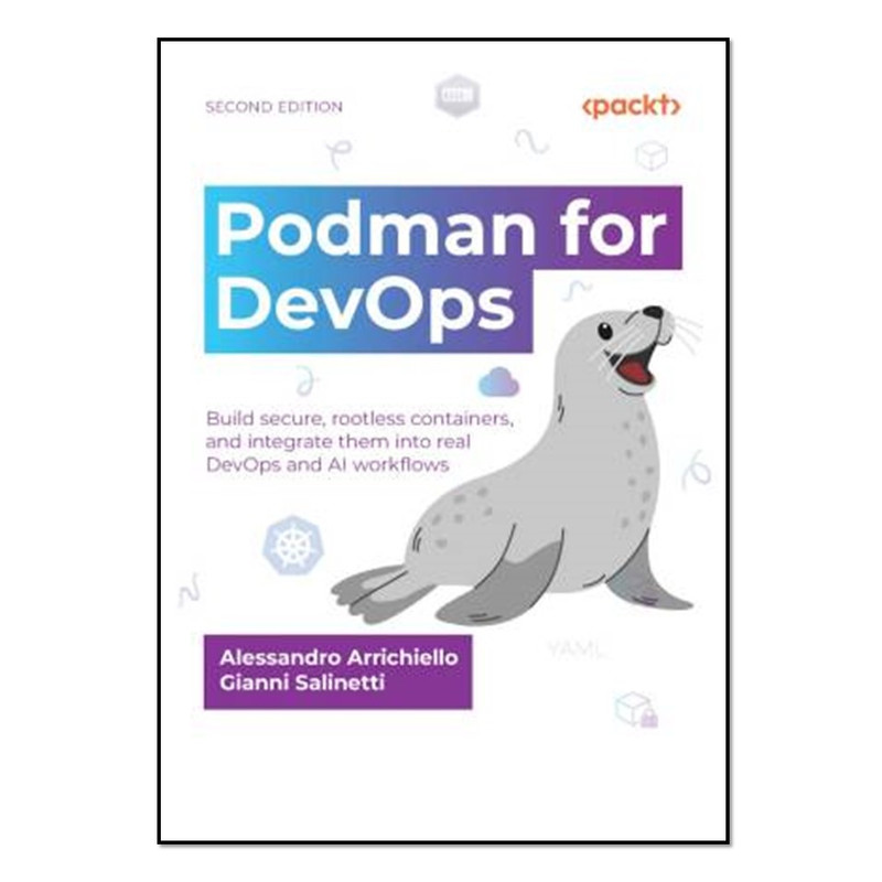 کتاب Podman for DevOps - Second Edition اثر Alessandro Arrichiello and Gianni Salinetti انتشارات آوای مؤلف