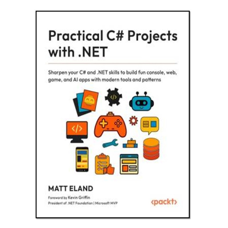 کتاب Practical C# Projects with .NET اثر Matt Eland انتشارات آوای مؤلف