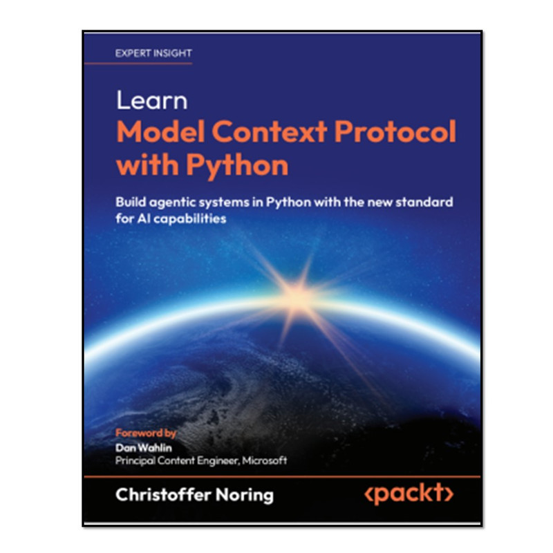کتاب Learn Model Context Protocol with Python اثر Christoffer Noring انتشارات آوای مؤلف