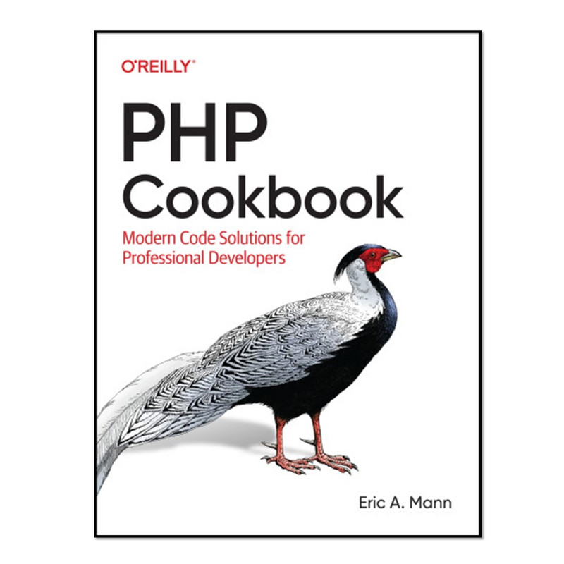 کتاب PHP Cookbook: Modern Code Solutions for Professional Developers اثر Eric Mann انتشارات آوای مؤلف