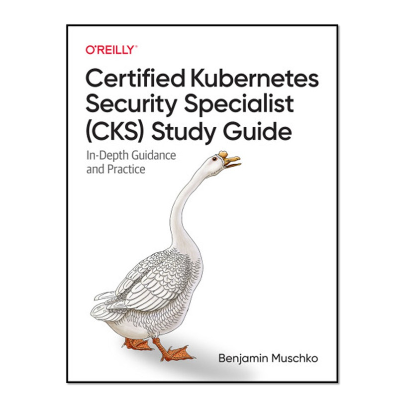 کتاب Certified Kubernetes Security Specialist (CKS) Study Guide اثر Benjamin Muschko انتشارات آوای مؤلف