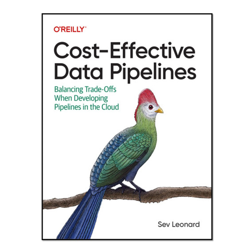 کتاب Cost-Effective Data Pipelines اثر Sev Leonard انتشارات آوای مؤلف