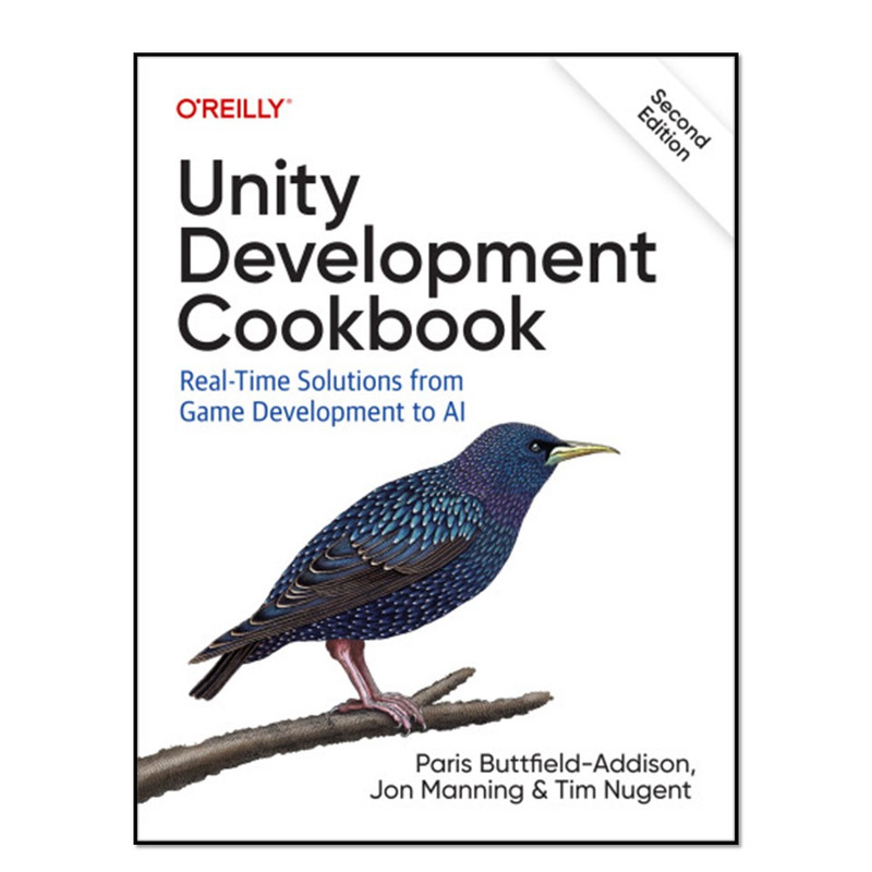 کتاب Unity Development Cookbook: Real-Time Solutions from Game Development to AI اثر جمعی از نویسندگان  انتشارات آوای مؤلف