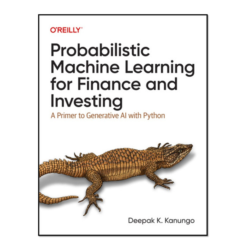 کتاب Probabilistic Machine Learning for Finance and Investing اثر Deepak K. Kanungo انتشارات آوای مؤلف