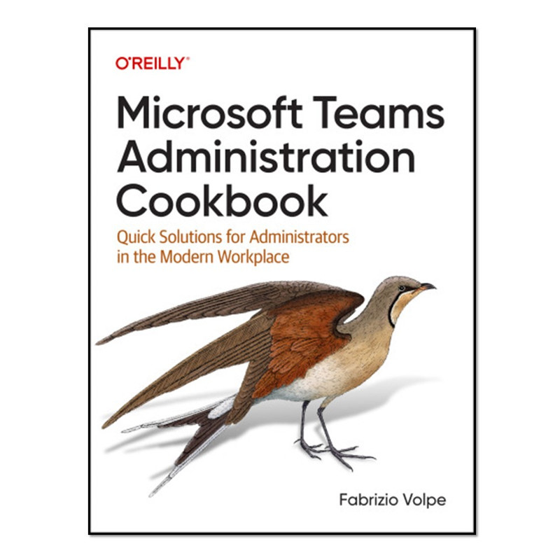 کتاب Microsoft Teams Administration Cookbook اثر Fabrizio Volpe انتشارات آوای مؤلف