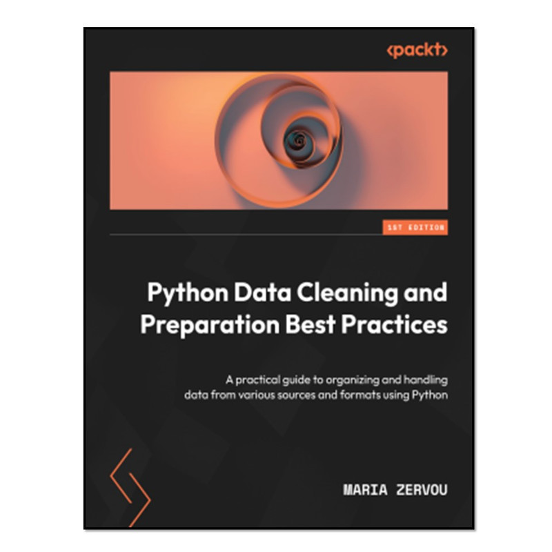 کتاب Python Data Cleaning and Preparation Best Practices اثر Maria Zervou انتشارات آوای مؤلف