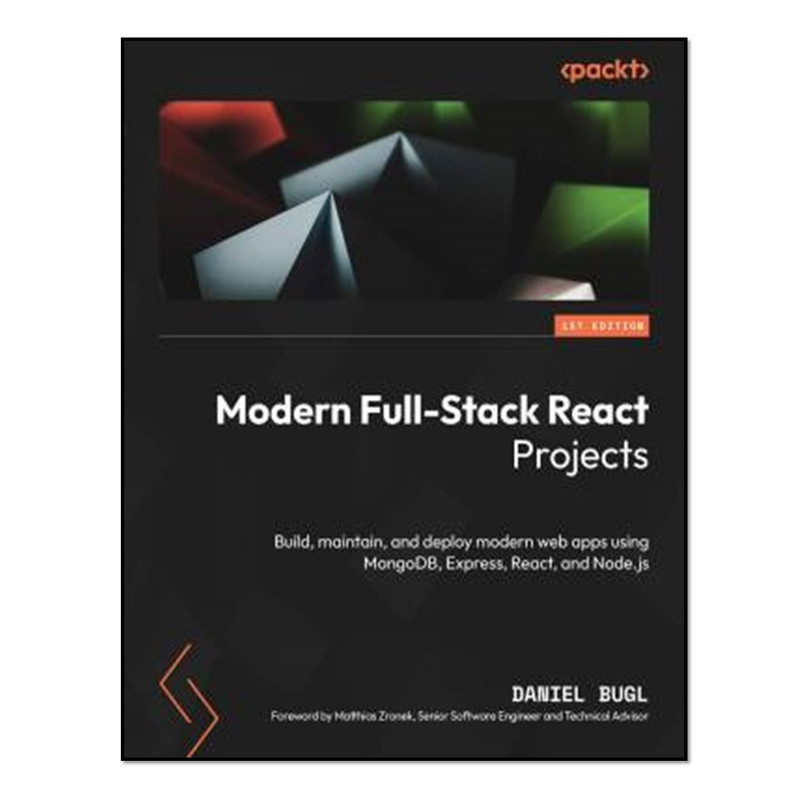 کتاب Modern Full-Stack React Projects اثر Daniel Bugl انتشارات آوای مؤلف