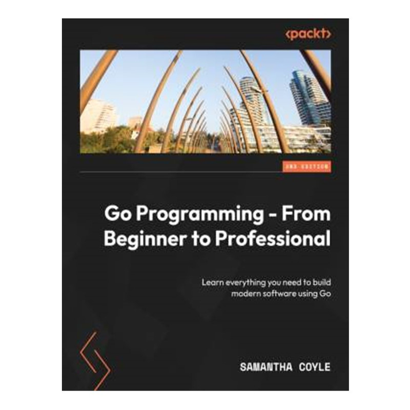 کتاب Go Programming - From Beginner to Professional - Second Edition اثر Samantha Coyle انتشارات آوای مؤلف